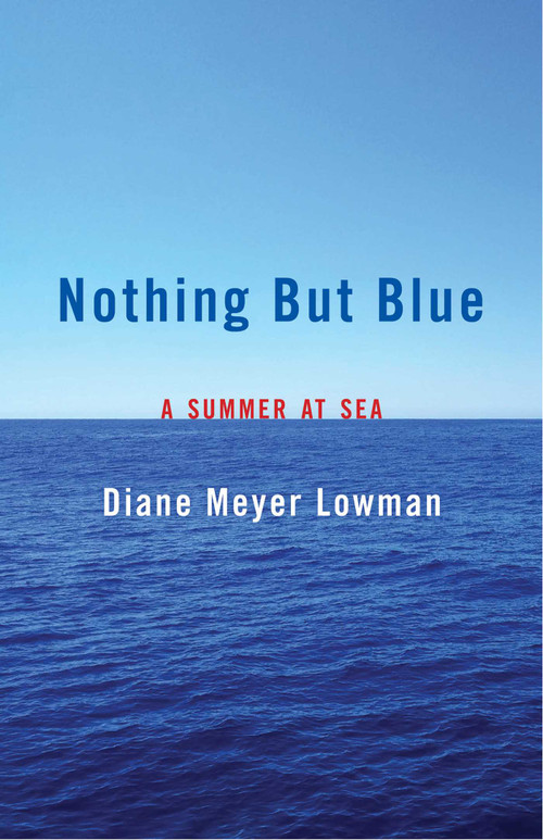 Nothing But Blue (A Memoir) by Diane Lowman, 9781631524028