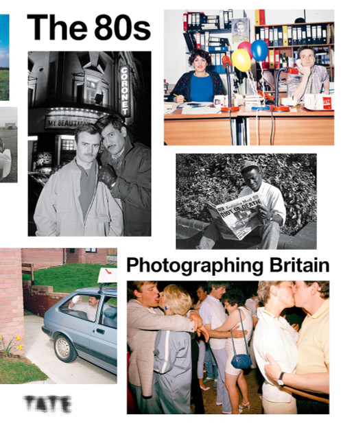 The 80s (Photographing Britain) by Yasufumi Nakamori, Helen Little, 9781849769334