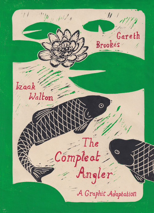 The Compleat Angler (A Graphic Adaptation) - 9781914224270 by Gareth Brookes, Izaak Walton, 9781914224270