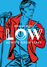 LOW (Bowie's Berlin Years) by Reinhard Kleist, 9781914224287