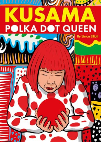 KUSAMA (Polka Dot Queen) by Simon Elliott, 9781914224300