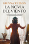 La novia del viento: Una historia de superación y coraje inspirada en la vida de la pintora Leonora Carrington / Bride of the Wind (Spanish Edition) by Brenna Watson, 9788466679237