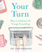 Your Turn (Ways to Celebrate Life Through Storytelling) by Tyra Manning, 9781631524561
