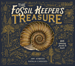 The Fossil Keeper's Treasure (With Amazing Fossils to Touch) by Amy Atwater, Nat Cardozo, 9781917044264
