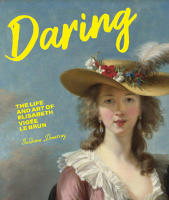 Daring (The Life and Art of Elisabeth Vigée Le Brun) by Jordana Pomeroy, 9781947440104