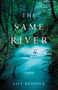 The Same River (A Novel) by Lisa M. Reddick, 9781631524837