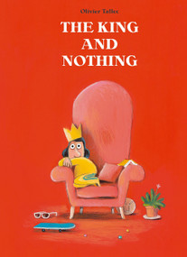 The King and Nothing by Olivier Tallec, 9781990252389