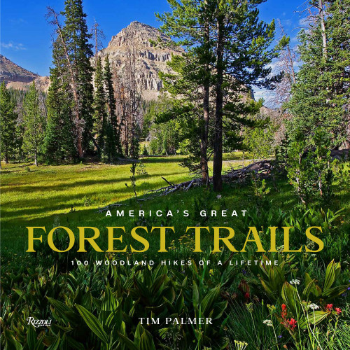 America's Great Forest Trails (100 Woodland Hikes of a Lifetime) - 9780789347015 by Tim Palmer, 9780789347015