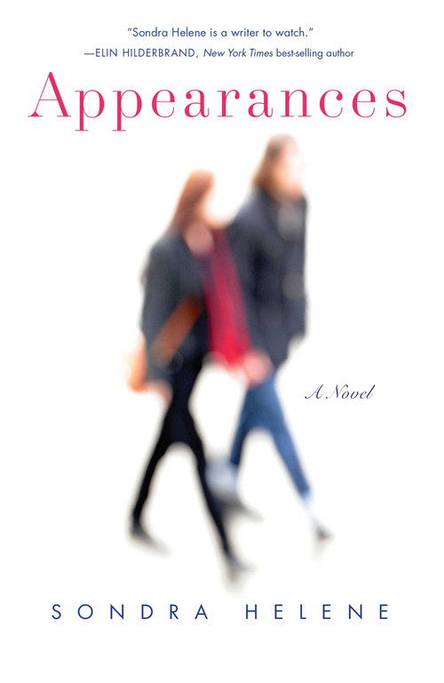 Appearances (A Novel) by Sondra Helene, 9781631524998