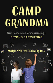 Camp Grandma (Next-Generation Grandparenting-Beyond Babysitting) by Marianne Waggoner Day, 9781631525117