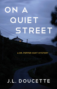 On a Quiet Street (A Dr. Pepper Hunt Mystery) by J.L. Doucette, 9781631525377