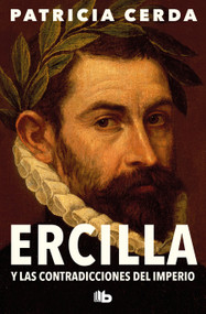 Ercilla y las contradicciones del imperio / Ercilla and the Contradictions of the Empire (Spanish Edition) by Patricia Cerda, 9788413148021