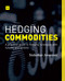 Hedging Commodities (A practical guide to hedging strategies with futures and options) by Slobodan Jovanovic, 9780857193193