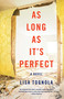 As Long As It's Perfect (A Novel) by Lisa Tognola, 9781631526244