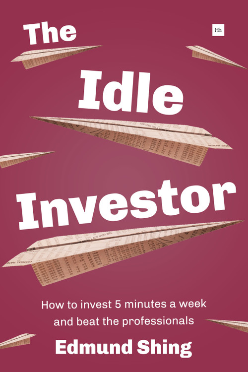 The Idle Investor (How to Invest 5 Minutes a Week and Beat the Professionals) by Edmund Shing, 9780857193810