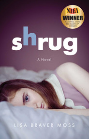 Shrug (A Novel) by Lisa Braver Moss, 9781631526381