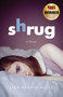 Shrug (A Novel) by Lisa Braver Moss, 9781631526381