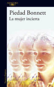 La mujer incierta / The Uncertain Woman (Spanish Edition) by Piedad Bonnett, 9786287659742