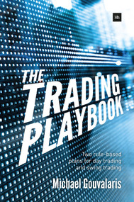 The Trading Playbook (Two rule-based plans for day trading and swing trading) by Michael Gouvalaris, 9780857194596