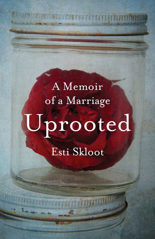 Uprooted (Memoir) by Esti Skloot, 9781631526640
