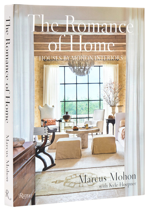 The Romance of Home (Houses by Mohon Interiors) by Marcus Mohon, Kyle Hoepner, 9780847846443