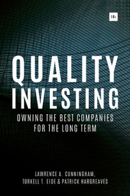 Quality Investing (Owning the best companies for the long term) by Lawrence A. Cunningham, Torkell T. Eide, Patrick Hargreaves, 9780857195128