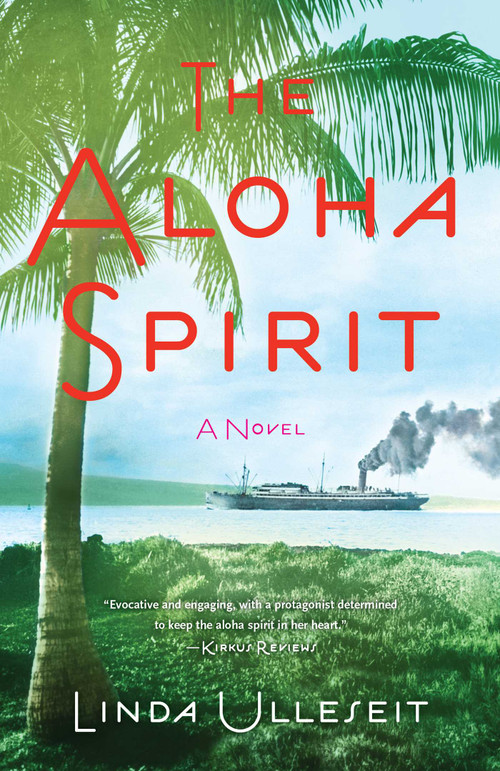 The Aloha Spirit (A Novel) by Linda Ulleseit, 9781631527234