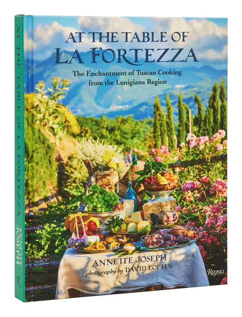 At the Table of La Fortezza (The Enchantment of Tuscan Cooking from the Lunigiana Region) - 9780789345981 by Annette Joseph, David Loftus, 9780789345981
