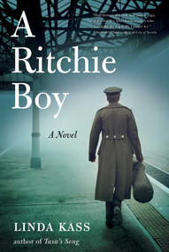 A Ritchie Boy (A Novel) by Linda Kass, 9781631527395