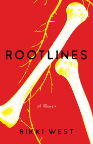 Rootlines (A Memoir) by Rikki West, 9781631527531