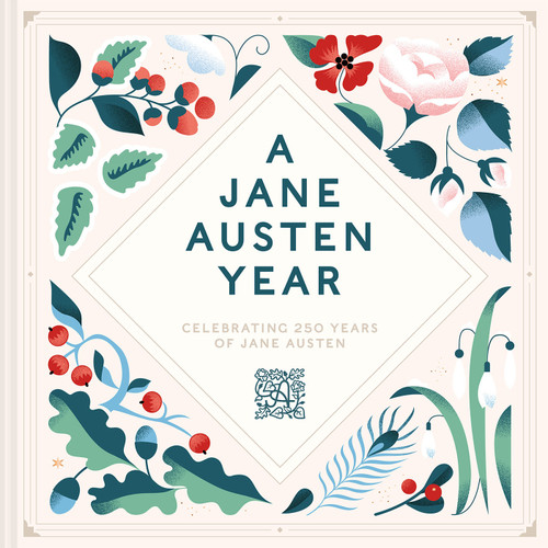 A Jane Austen Year by Jane Austen's House curators, 9781849949040