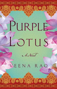 Purple Lotus (A Novel) by Veena Rao, 9781631527616