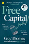 Free Capital (How 12 private investors made millions in the stock market) by Guy Thomas, 9780857198822