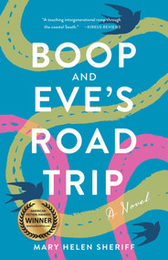 Boop and Eve's Road Trip (A Novel) by Mary Helen Sheriff, 9781631527630