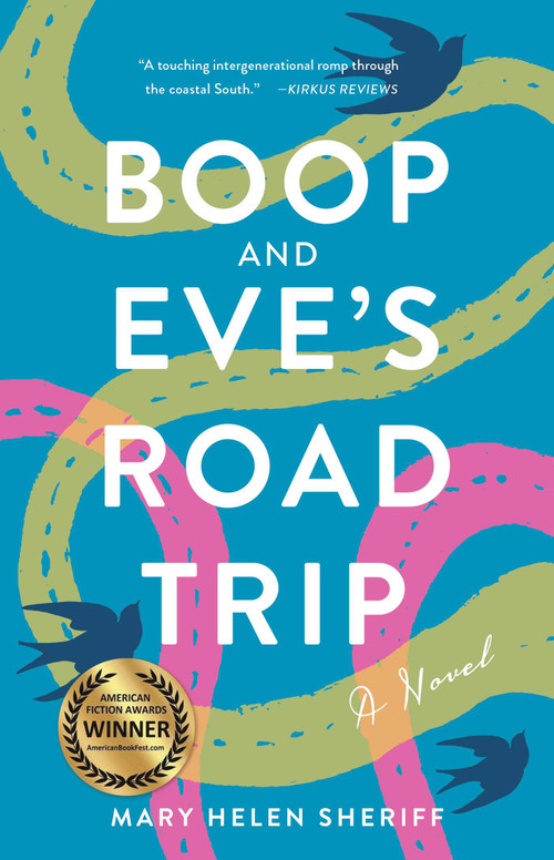 Boop and Eve's Road Trip (A Novel) by Mary Helen Sheriff, 9781631527630