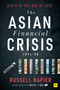 The Asian Financial Crisis 1995-98 (Birth of the Age of Debt) by Russell Napier, 9780857199140
