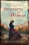 Prospects of a Woman (A Novel) by Wendy Voorsanger, 9781631527814