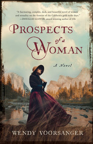 Prospects of a Woman (A Novel) by Wendy Voorsanger, 9781631527814