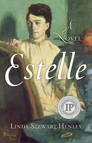 Estelle (A Novel) by Linda Stewart Henley, 9781631527913