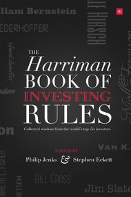 The Harriman Book Of Investing Rules (Collected wisdom from the world's top 150 investors) by Stephen Eckett, 9781905641222