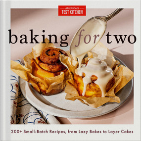 Baking for Two (200+ Small-Batch Recipes, from Lazy Bakes to Layer Cakes) by America's Test Kitchen, 9781954210998