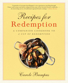 Recipes for Redemption (A Companion Cookbook to A Cup of Redemption) by Carole Bumpus, 9781631528248