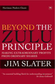 Beyond The Zulu Principle (Extraordinary Profits from Growth Shares) by Jim Slater, 9780857190024