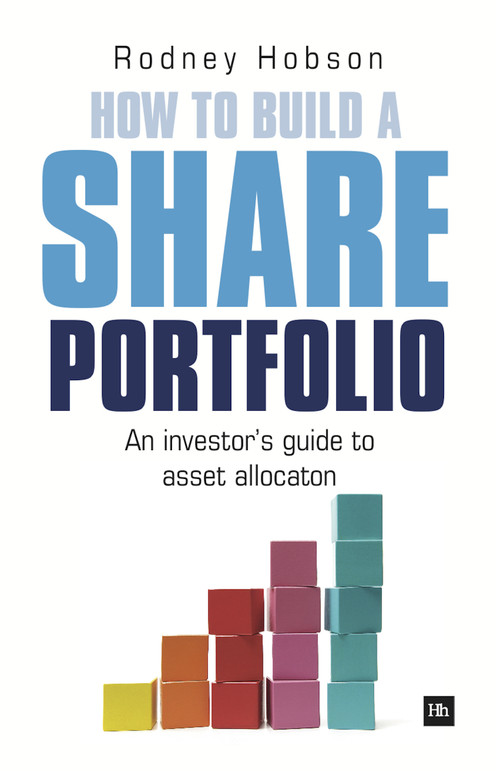 How to Build a Share Portfolio (A practical guide to selecting and monitoring a portfolio of shares) by Rodney Hobson, 9780857190215