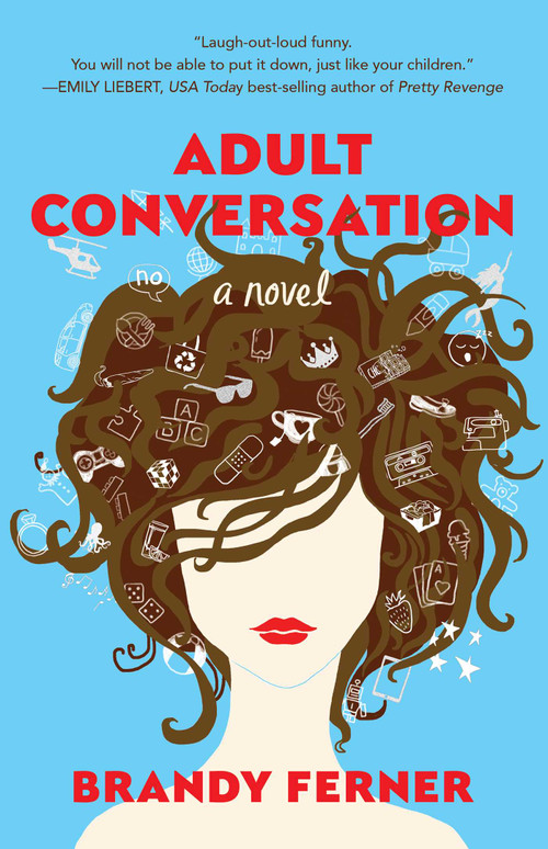 Adult Conversation (A Novel) by Brandy Ferner, 9781631528422