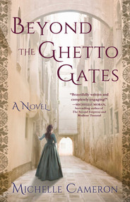 Beyond the Ghetto Gates (A Novel) by Michelle Cameron, 9781631528507