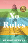 No Rules (A Memoir) by Sharon Dukett, 9781631528569