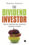 The Dividend Investor (A practical guide to building a share portfolio designed to maximise income) by Rodney Hobson, 9780857190963