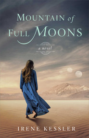 Mountain of Full Moons (A Novel) by Irene Kessler, 9781631528606