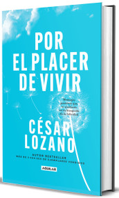Por el placer de vivir (Edición de Regalo)  / The Joy of Living (Gift Edition) (Spanish Edition) by Dr. César Lozano, 9786073848701